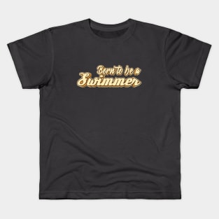 Born to be a Swimmer typography Kids T-Shirt